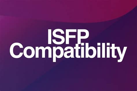 ISFP Compatibility With 16 Types (Best & Worst。